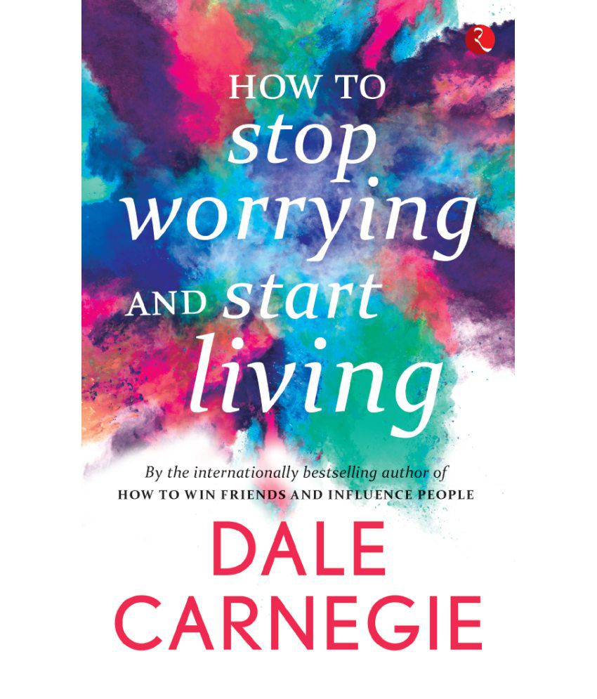 How to stop worrying and start living-10 books for men - everything you read before you die.-By live love laugh