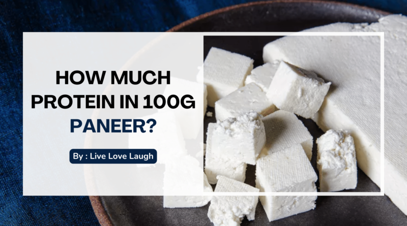 How Much Protein in 100g Paneer?